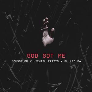 God Got Me (feat. Michael Pratts & El Leo Pa)