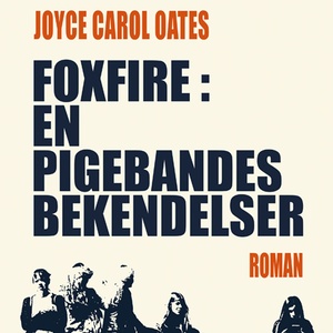 Foxfire: en pigebandes bekendelser (uforkortet)