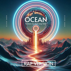 Ocean (Where My Feet May Fail) (Rap Version)