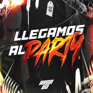 LLEGAMO´ AL PARTY