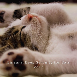 Binaural Deep Serenity for Cats Vol. 1