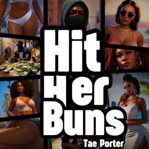 Hit Her Buns (Explicit)