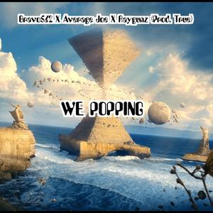 We Popping (feat. Average Joe & RayGunz) [Explicit]