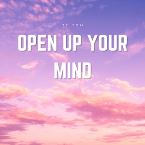 Open Up Your Mind (Remastered 2025|Explicit)