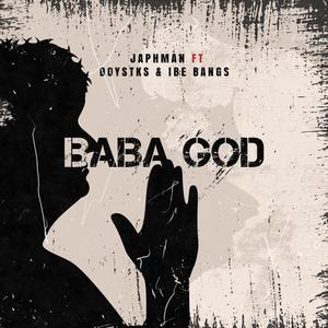 BABA GOD (feat. DOYSTKS & IBE BANGS)