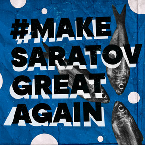 #MakeSaratovGreatAgain (Explicit)