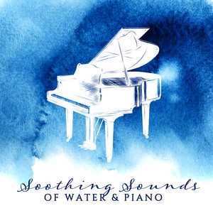 Soothing Sounds of Water & Piano: 15 Best New Age Sounds Perfect for Sleep & Relaxation, Stress Relief, Piano Relaxation Music, Relaxing Music Therapy, Inner Sleep