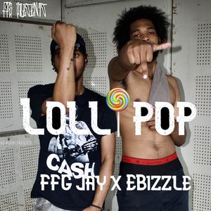 Lollipop (feat. EBizzle) (Explicit)
