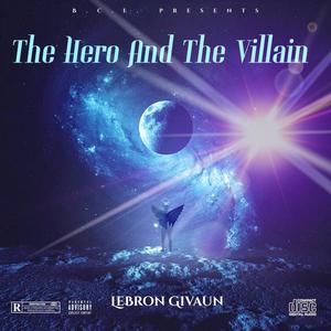 The Hero And The Villain (Explicit)