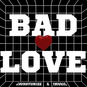 Bad Love (feat. I Music)