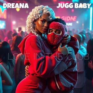 Love In The Club (feat. JuggBaby) (Explicit)
