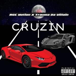 Cruzin' (feat. Trauma Da Villain & Mikeyy Beats) (Explicit)