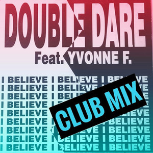 I Believe (Club Mix)