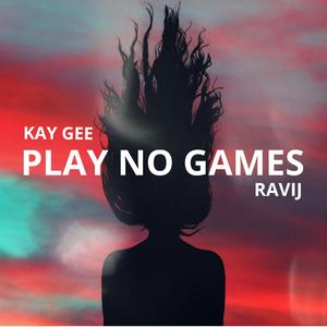 Play No Games (feat. Ravij) [Explicit]