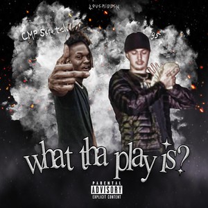 What Tha Play Is ? (Explicit)