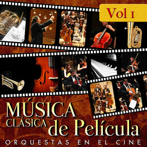 Música Clásica de Película. Orquestas en el Cine. Vol. 1