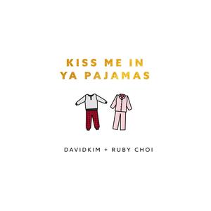 Kiss Me in Ya Pajamas