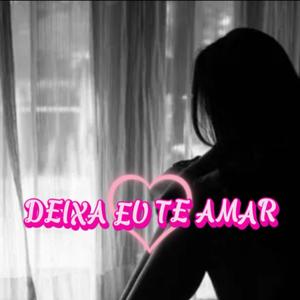 Deixa Eu Te Amar (feat. Wlad Borges)