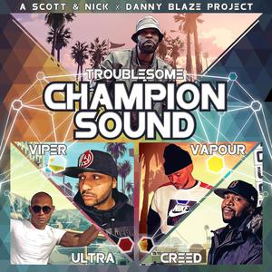 Champion Sound(feat. Troublesome MC Creed MC Ultra MC Vapour & MC Viper)