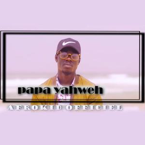 Afrokid Officiel (Papa Yahweh)