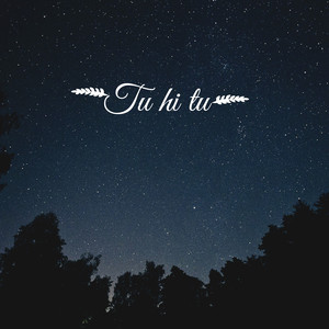 Tu Hi Tu
