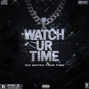 Watch Ur Time (Explicit)