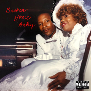 Broken Home Baby (Explicit)