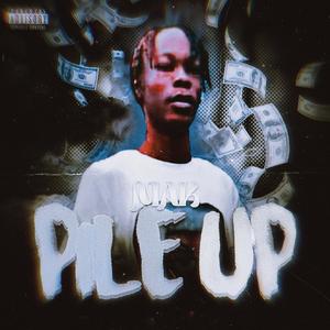 PILE UP (Explicit)