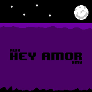 Hey Amor (Explicit)