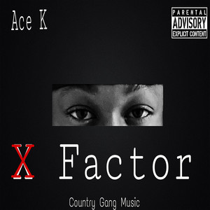 X Factor (Explicit)