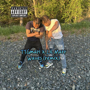 TTGmari - Waves (feat. Lil Marr) (Remix|Explicit)
