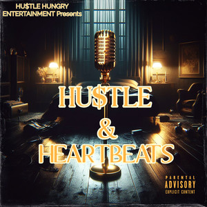 Hustle & Heartbeats (Explicit)