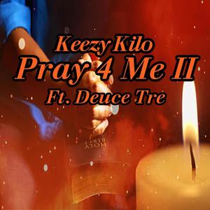 Pray 4 Me II (feat. Deuce Tre) [Explicit]