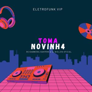 Toma novinha eletrofunk (feat. DJ Gabriell Santos)