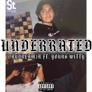 Underrated (feat. Young Witty) [Explicit]