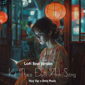 Kẻ Theo Đuổi Ánh Sáng (Lofi Beat)