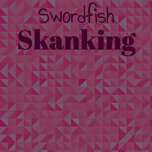 Swordfish Skanking