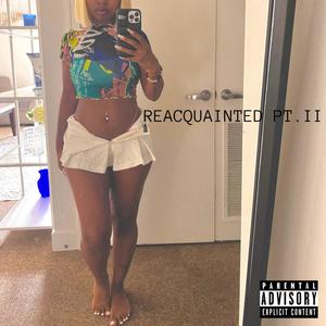 Reacquainted pt. II (Explicit)