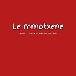 Le mmotxene (feat. Candy bite & myy gerald)