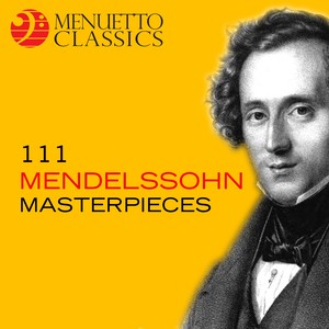 111 Mendelssohn Masterpieces