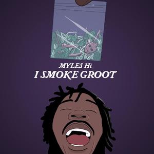 I Smoke Groot (Explicit)