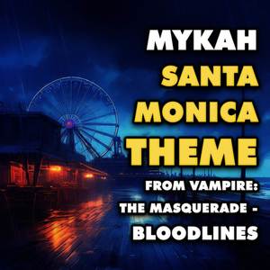 Santa Monica Theme (From "Vampire: The Masquerade - Bloodlines")