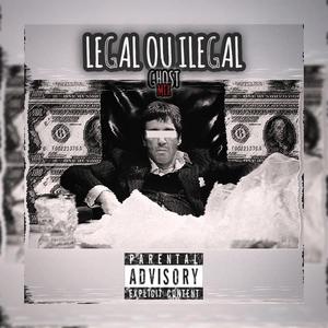 LeGaL Ou ILeGaL (Explicit)