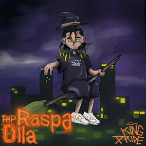 Raspa Olla(RIP King Pride) (Explicit)