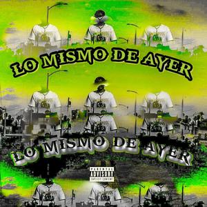 Lo Mismo De Ayer!
