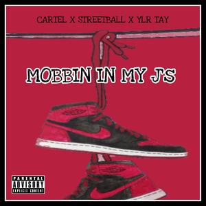 Mobbin In My Js (feat. Streetball & Ylr Tay) (Explicit)