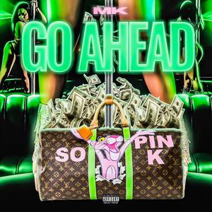 Go Ahead (Explicit)