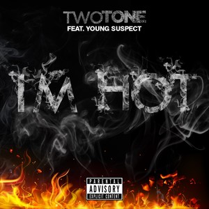 Im Hot (feat. Young Suspect) - Single [Explicit]