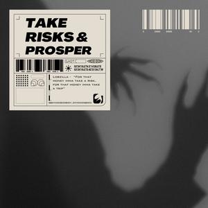 Take risks and prosper (Explicit)
