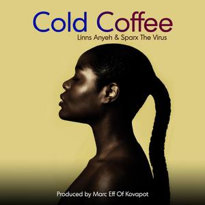 Cold Coffee (feat. Linns Anyeh & Sparx The Virus)